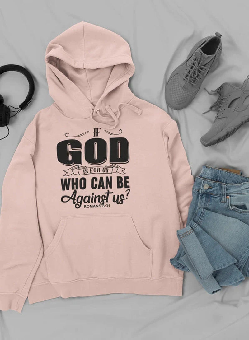 If God Is for Us Who Can Be Hoodie